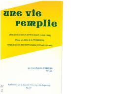 Une vie remplie : Dom François-Xavier Huet (1898-1968), prieur et Abbé de la Trappe de Notre-Dame de Mistassini