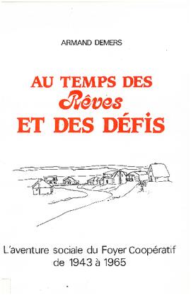 Au temps des rêves et des défis : l’aventure sociale du Foyer Coopératif de 1943-1965