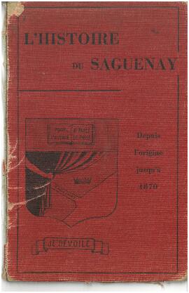 L'histoire du Saguenay depuis les origines jusqu’à 1870